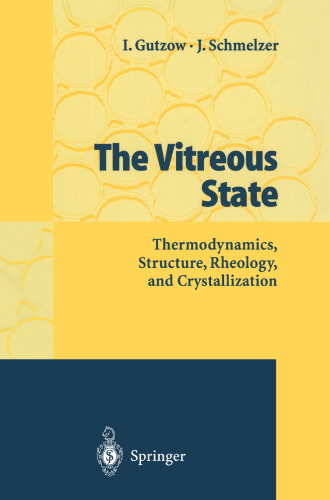 The Vitreous State: Thermodynamics, Structure, Rheology, and Crystallization