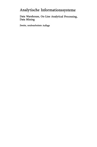Analytische Informationssysteme: Data Warehouse, On-Line Analytical Processing, Data Mining