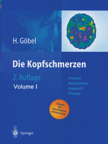 Die Kopfschmerzen: Ursachen, Mechanismen, Diagnostik und Therapie in der Praxis