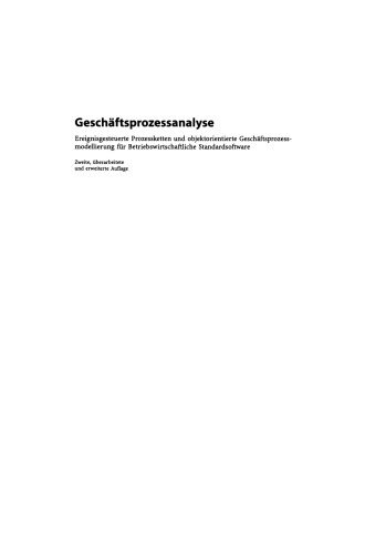 Geschäftsprozessanalyse: Ereignisgesteuerte Prozessketten und objektorientierte Geschäftsprozessmodellierung für Betriebswirtschaftliche Standardsoftware