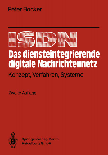 ISDN Das diensteintegrierende digitale Nachrichtennetz: Konzept, Verfahren, Systeme
