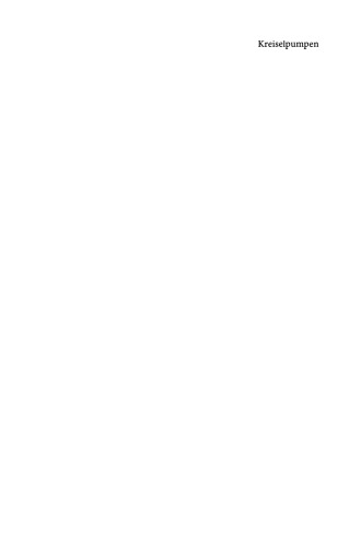 Kreiselpumpen: Handbuch für Entwicklung, Anlagenplanung und Betrieb