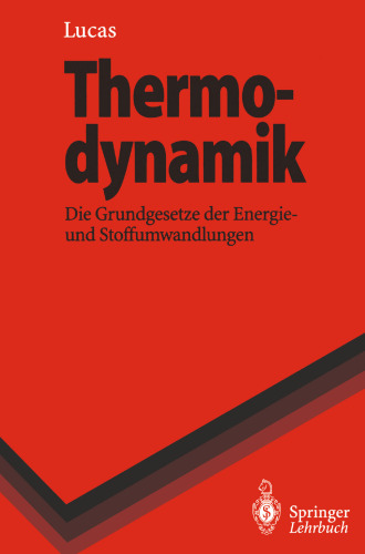 Thermodynamik: Die Grundgesetze der Energie- und Stoffumwandlungen