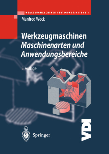 Werkzeugmaschinen Fertigungssysteme 1: Maschinenarten und Anwendungsbereiche