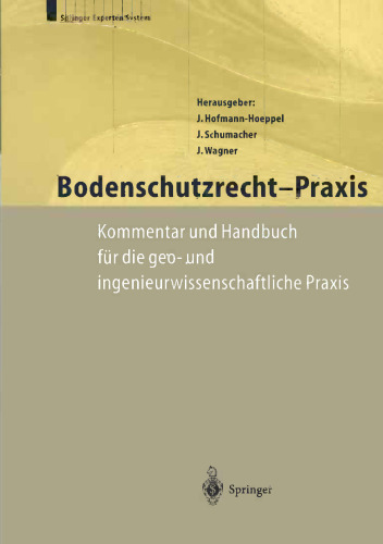 Bodenschutzrecht — Praxis: Kommentar und Handbuch für die geo- und ingenieurwissenschaftliche Praxis