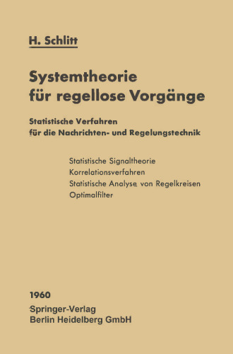 Systemtheorie für regellose Vorgänge: Statistische Verfahren für die Nachrichten- und Regelungstechnik
