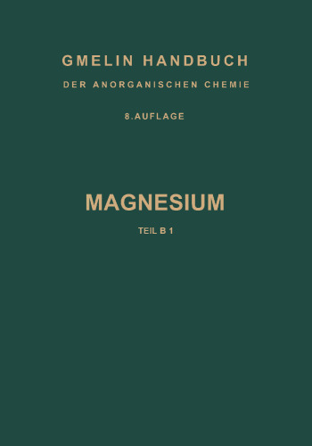 Magnesium: Teil B — Lieferung 1. Verbindungen bis Magnesium und Jod