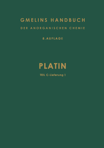 Platin: Teil C · Lieferung 1. Verbindungen bis Platin und Wismut