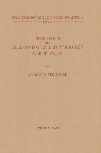 Praktikum der Zell- und Gewebephysiologie der Pflanze