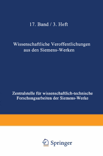 Wissenschaftliche Veröffentlichungen aus den Siemens-Werken: XVII. Band. Erstes Heft