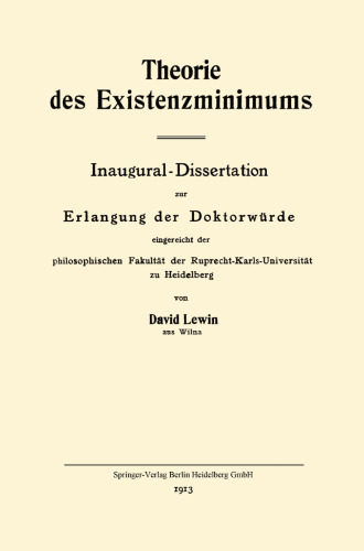 Theorie des Existenzminimums: Inaugural-Dissertation zur Erlangung der Doktorwurde eingereicht der philosophischen Fakultat der Ruprecht-Karls-Universitat zu Heidelberg