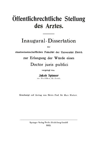 Öffentlichrechtliche Stellung des Arztes: Inaugural-Dissertation der staatswissenschaftlichen Fakultät der Universität Zürich zur Erlangung der Würde eines Doctor juris publici
