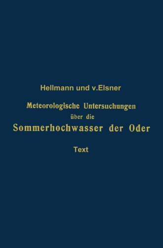 Meteorologische Untersuchungen über die Sommerhochwasser der Oder