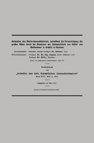Gutachten des Reichs-Gesundheitsrats, betreffend die Verunreinigung der großen Röder durch die Abwässer der Zellulosefabrik von Kübler und Niethammer in Gröditz in Sachsen