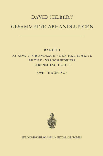 Gesammelte Abhandlungen: Band III: Analysis · Grundlagen der Mathematik Physik · Verschiedenes Lebensgeschichte