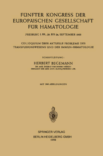 Fünfter Kongress der Europäischen Gesellschaft für Hämatologie: Colloquium über Aktuelle Probleme des Transfusionswesens und der Immun-Hämatologie
