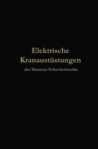 Elektrische Kranausrüstungen der Siemens-Schuckertwerke nach 25jähriger Entwickelung