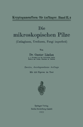 Die mikroskopischen Pilze: Ustilagineen, Uredineen, Fungi imperfecti