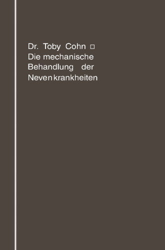 Die mechanische Behandlung der Nervenkrankheiten: Massage, Gymnastik, Übungstherapie, Sport