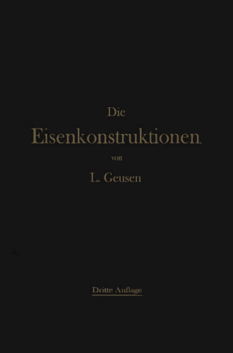 Die Eisenkonstruktionen: Ein Lehrbuch für Schule und Zeichentisch