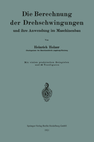 Die Berechnung der Drehschwingungen und ihre Anwendung im Maschinenbau