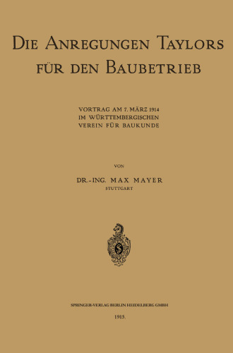 Die Anregungen Taylors für den Baubetrieb