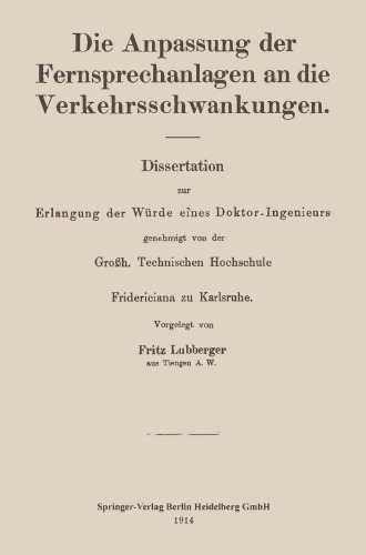 Die Anpassung der Fernsprechanlagen an die Verkehrsschwankungen: Dissertation zur Erlangung der Würde eines Doktor-Ingenieurs