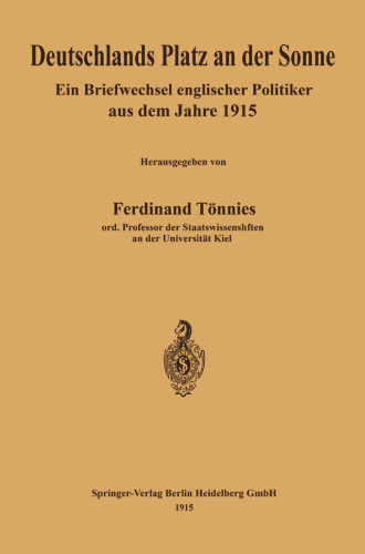 Deutschlands Platz an der Sonne: Ein Briefwechsel englischer Politiker aus dem Jahre 1915