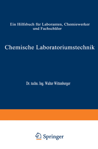 Chemische Laboratoriumstechnik: Ein Hilfsbuch für Laboranten, Chemiewerker und Fachschüler