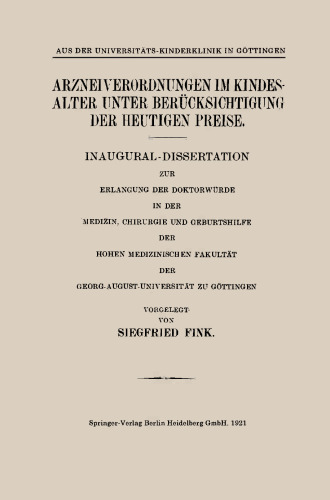 Arzneiverordnungen im Kindesalter unter Berücksichtigung der Heutigen Preise: Inaugural-Dissertation zur Erlangung der Doktorwürde in der Medizin, Chirurgie und Geburtshilfe der Hohen Medizinischen Fakultät der Georg-August-Universität zu Göttingen