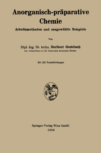 Anorganisch-präparative Chemie: Arbeitsmethoden und ausgewählte Beispiele