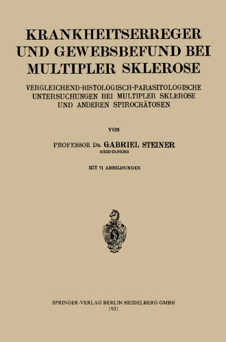 Krankheitserreger und Gewebsbefund bei Multipler Sklerose: Vergleichend-Histologisch-Parasitologische Untersuchungen bei Multipler Sklerose und Anderen Spirochätosen
