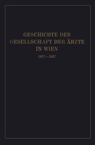 Geschichte der Gesellschaft der Ärzte in Wien 1837–1937