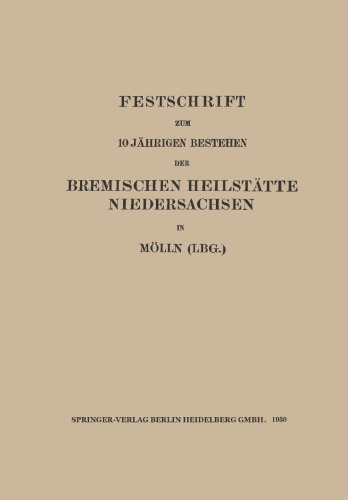 Festschrift zum 10 Jährigen Bestehen der Bremischen Heilstätte Niedersachsen in Mölln (Lbg.)