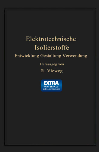 Elektrotechnische Isolierstoffe: Entwicklung · Gestaltung · Verwendung