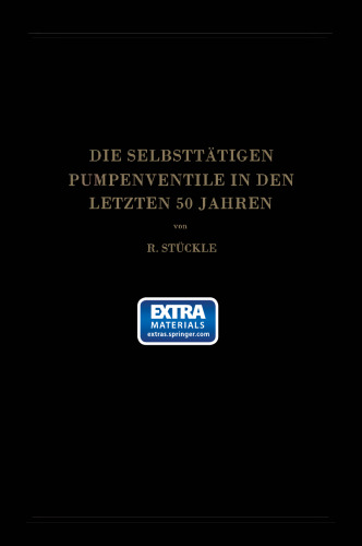Die selbsttätigen Pumpenventile in den letzten 50 Jahren: Ihre Bewegung und Berechnung