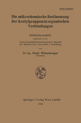 Die mikrochemische Bestimmung der Acetylgruppen in organischen Verbindungen: Habilitationsschrift