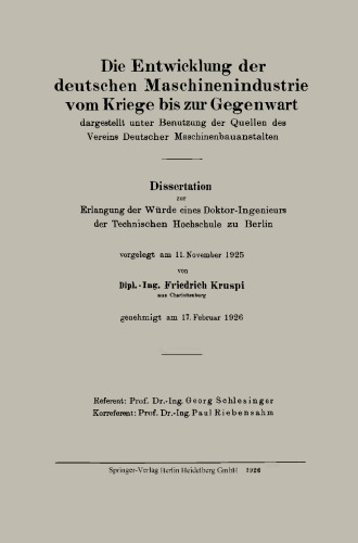 Die Entwicklung der deutschen Maschinenindustrie vom Kriege bis zur Gegenwart: dargestellt unter Benutzung der Quellen des Vereins Deutscher Maschinenbauanstalten