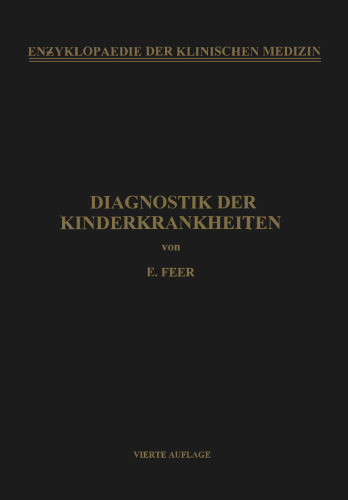 Diagnostik der Kinderkrankheiten: Mit Besonderer Berücksichtigung des Säuglings