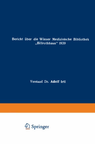 Bericht über die Wiener Medizinische Bibliothek „Billrothhaus“ 1939