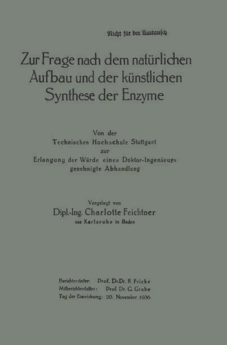 Zur Frage nach dem natürlichen Aufbau und der künstlichen Synthese der Enzyme