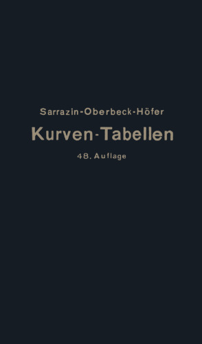 Taschenbuch zum Abstecken von Kreisbogen mit und ohne Übergangsbogen für Eisenbahnen, Straßen und Kanäle