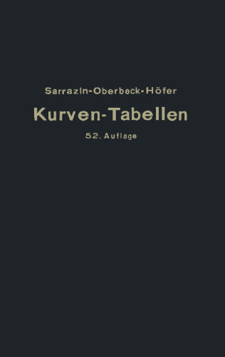 Taschenbuch zum Abstecken von Kreisbogen mit und ohne Übergangsbogen für Eisenbahnen, Straßen u. Kanäle
