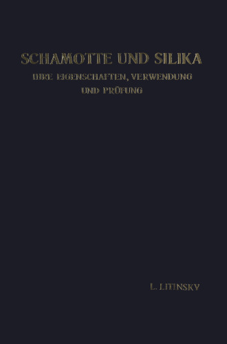 Schamotte und Silika: Ihre Eigenschaften, Verwendung und Prüfung