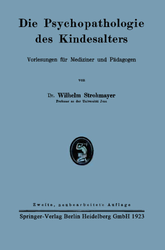 Die Psychopathologie des Kindesalters: Vorlesungen für Mediziner und Pädagogen