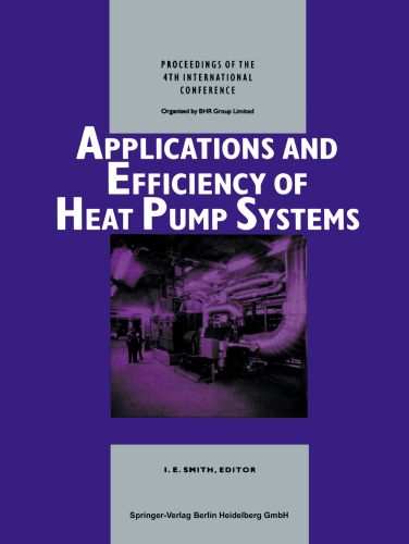Applications and Efficiency of Heat Pump Systems: Proceedings of the 4th International Conference (Munich, Germany 1–3 October 1990)