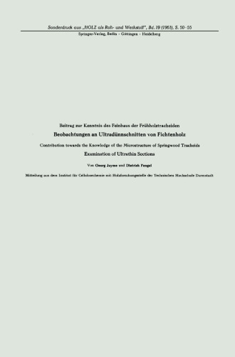 Beitrag zur Kenntnis des Feinbaus der Frühholztracheiden Beobachtungen an Ultradünnschnitten von Fichtenholz: Contribution towards the Knowledge of the Microstructure of Springwood Tracheids Examination of Ultrathin Sections