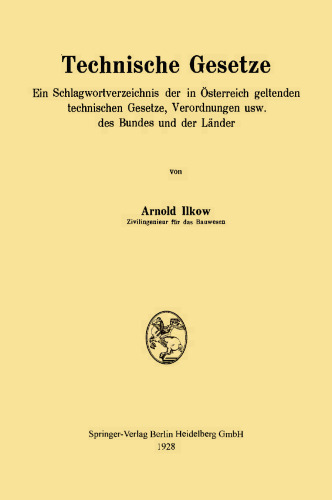 Technische Gesetze: Ein Schlagwortverzeichnis der in Österreich geltenden technischen Gesetze, Verordnungen usw. des Bundes und der Länder