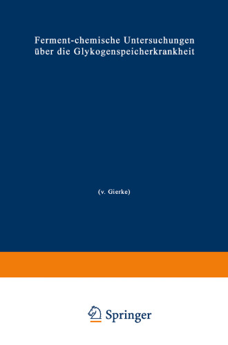 Ferment-chemische Untersuchungen über die Glykogenspeicherkrankheit (V. Gierke)