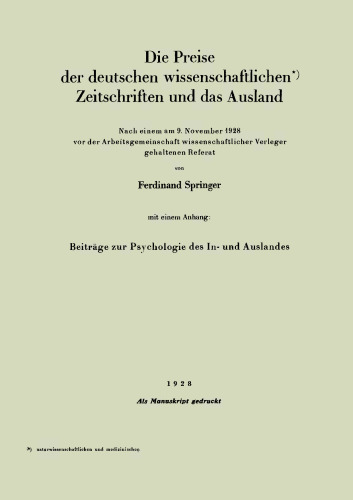 Die Preise der deutschen wissenschaftlichen Zeitschriften und das Ausland: Nach einem am 9. November 1928 vor der Arbeitsgemeinschaft wissenschaftlicher Verleger gehaltenen Referat